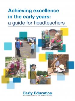 Achieving excellence in the Early Years: a guide for headteachers